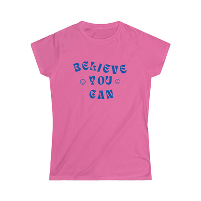 Believe You Can Softstyle Tee