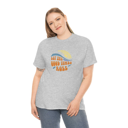 Let The Good Times Roll Tee