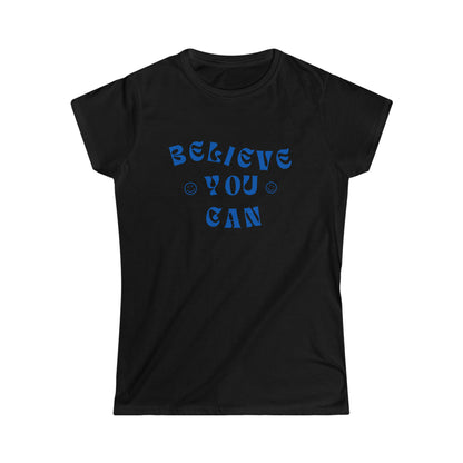 Believe You Can Softstyle Tee