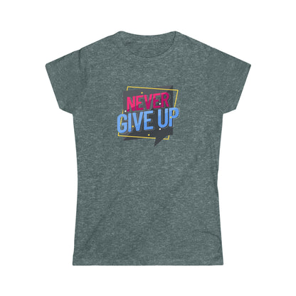 Never Give Up Softstyle Tee