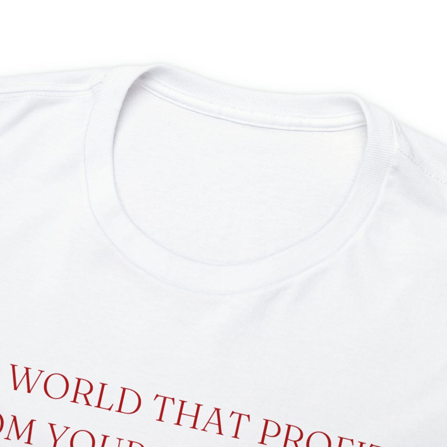 A World That Profits From Your Insecurity Tee