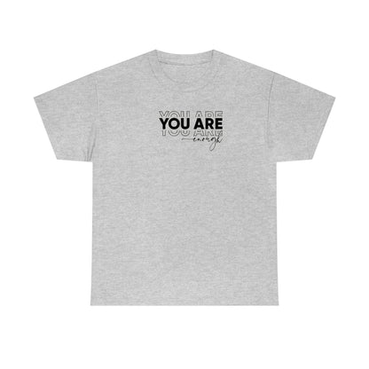 You Are Enough Tee