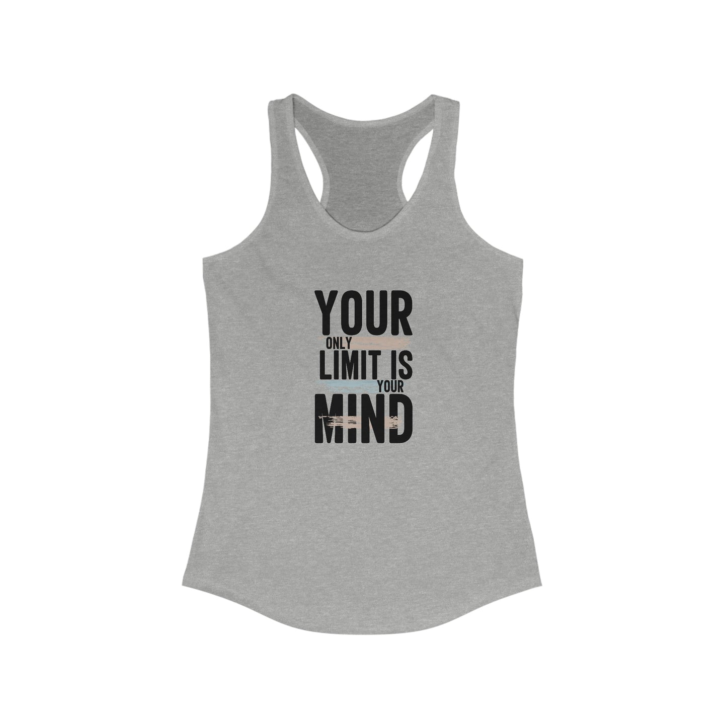 Your Limit Is Your Mind Racerback Tank