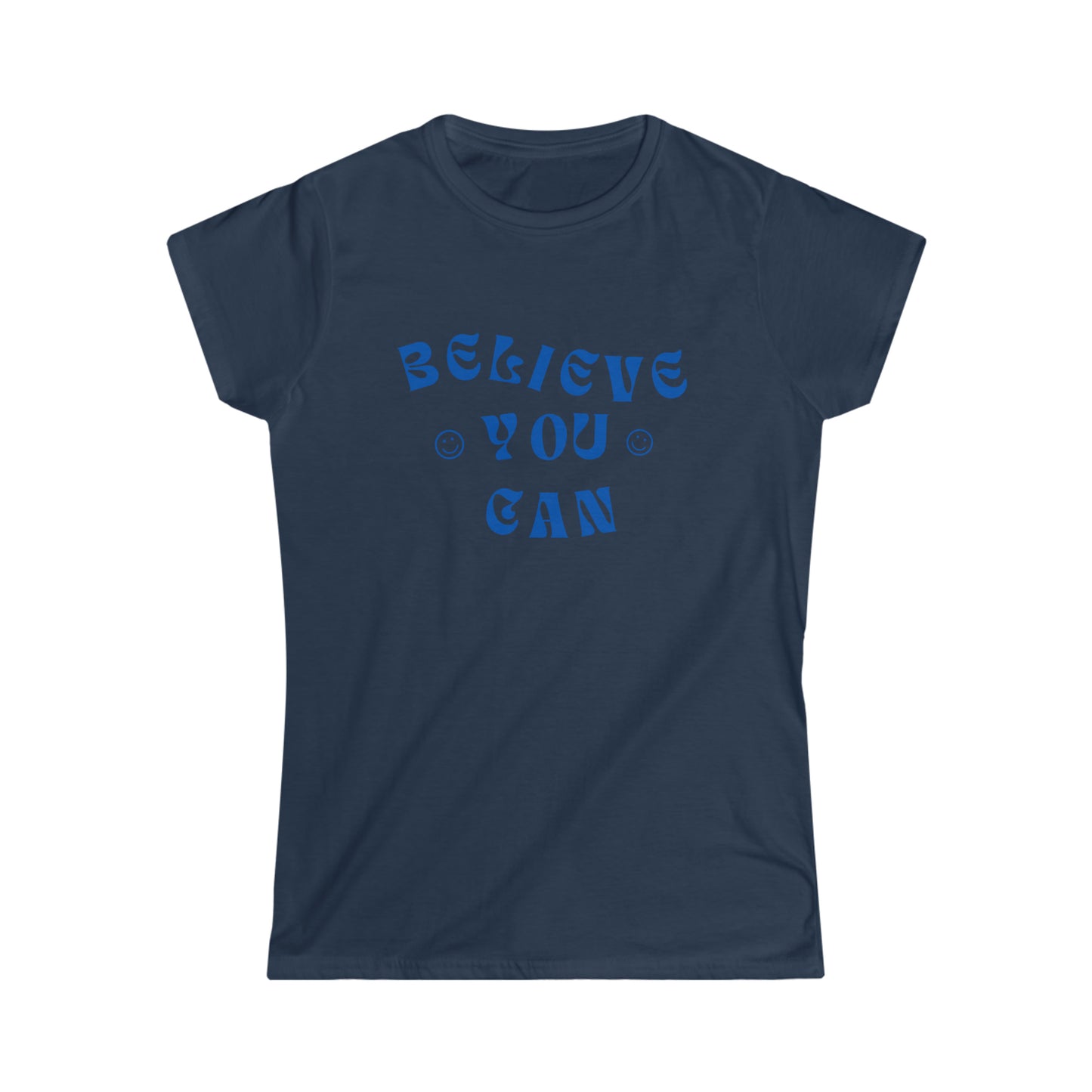 Believe You Can Softstyle Tee