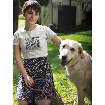 Stay At Home Dog Mom Tee